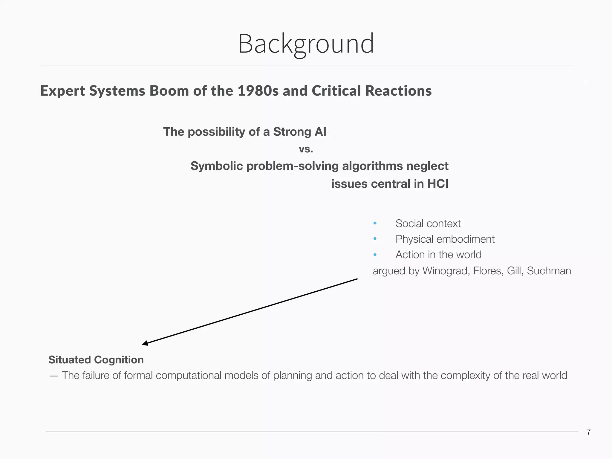 The Critical Landscape
8
8
“Good Old-Fashioned AI” vs. Modern Machine Learning
GOFAI vs ML
• symbols were not grounded
• the cognition was not situated
• no interaction with social context
• operate purely on ‘grounded’ data
• ‘cognition’ is based wholly on information
collected from the real world
• ML systems interact with their social context
through data — eg. SNS data
 