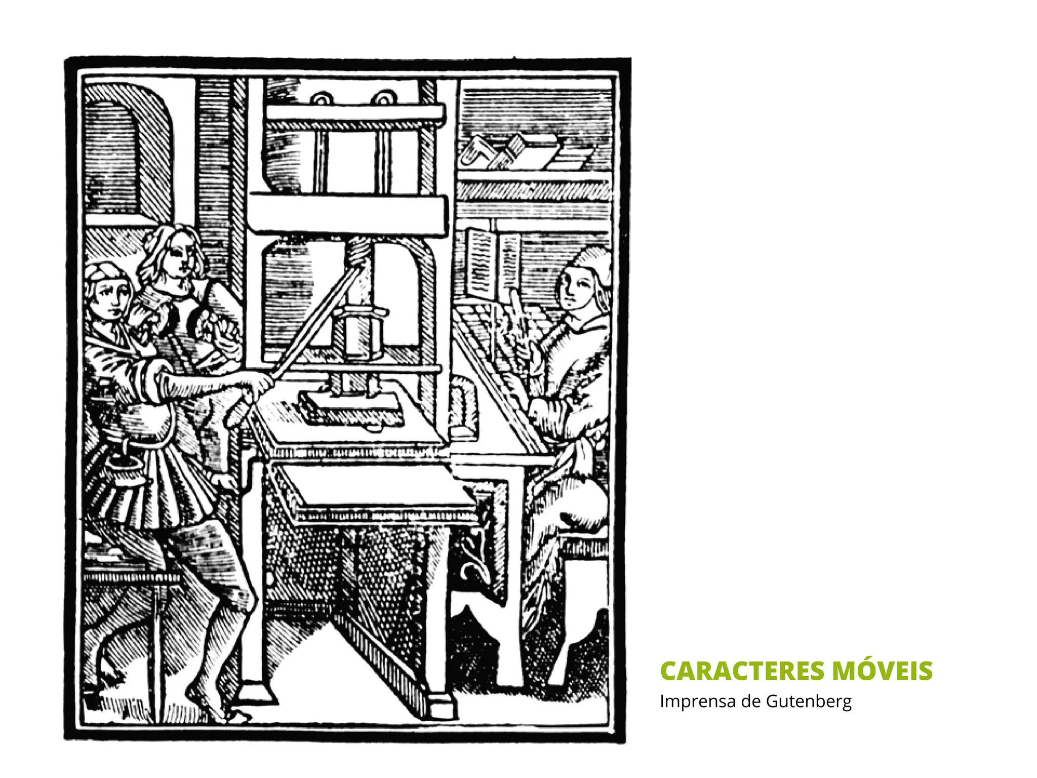 CARACTERES MÓVEIS
Imprensa de Gutenberg
 