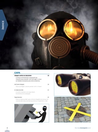 ÍNDICE




             CAPA
             Ataque contra os atacantes                                     33
             	 	 onheça	as	ferramentas	à	disposição	dos		
               C
               invasores	para	entender	como	eles	agem	e	tomar	
               as	medidas	necessárias	para	evitar	problemas.

             Um bom ataque                                                  34
             	 	 ara	se	proteger,	é	preciso	pensar	como	o	invasor.
               P

             A visão do IDS                                                 41
             	 	 ncontre	invasores	com	essas	fáceis	
               E
               ferramentas	de	visualização.

             Tapa-buraco                                                    47
             	 	 ntre	os	sistemas	MAC	para	controle	obrigatório	de	acesso,	há	
               E
               uma	boa	alternativa	aos	famosos	SELinux	e	AppArmor:	o	LIDS.




         4                                                                       http://www.linuxmagazine.com.br
 