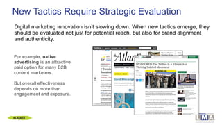 New Tactics Require Strategic Evaluation
Digital marketing innovation isn’t slowing down. When new tactics emerge, they
sh...
