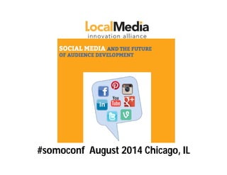 #somoconf August 2014 Chicago, IL 
 