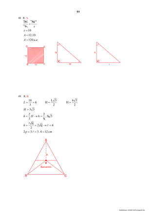 11
lmat02estudo-140325212816-phpapp02.doc
48 R: A
auA
A
x
x
.120
10.12
10
30
6
18 103




D E
10 FB
12
18
30
6
x
49. R: B
cmp
h
hHh
H
L
124.3.32
432
2
3
33.
3
2
3
2
33
2
36
H
2
3L
H6
3
18








Baricentro
h
A
B C
 