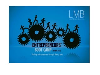 LMB Entrepreneurs' Boot Camp Handbook 16 May 2011