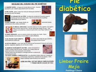 Límber Freire
Mejía
Podólogo Clínico

 