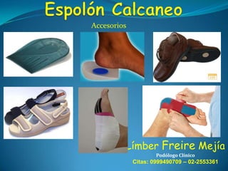 Accesorios

Límber Freire Mejía
Podólogo Clínico

Citas: 0999490709 – 02-2553361

 