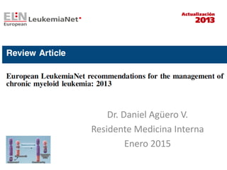Dr. Daniel Agüero V.
Residente Medicina Interna
Enero 2015
 