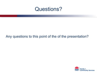Questions? Any questions to this point of the of the presentation? 