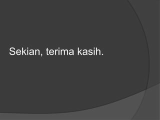 Sekian, terima kasih.
 