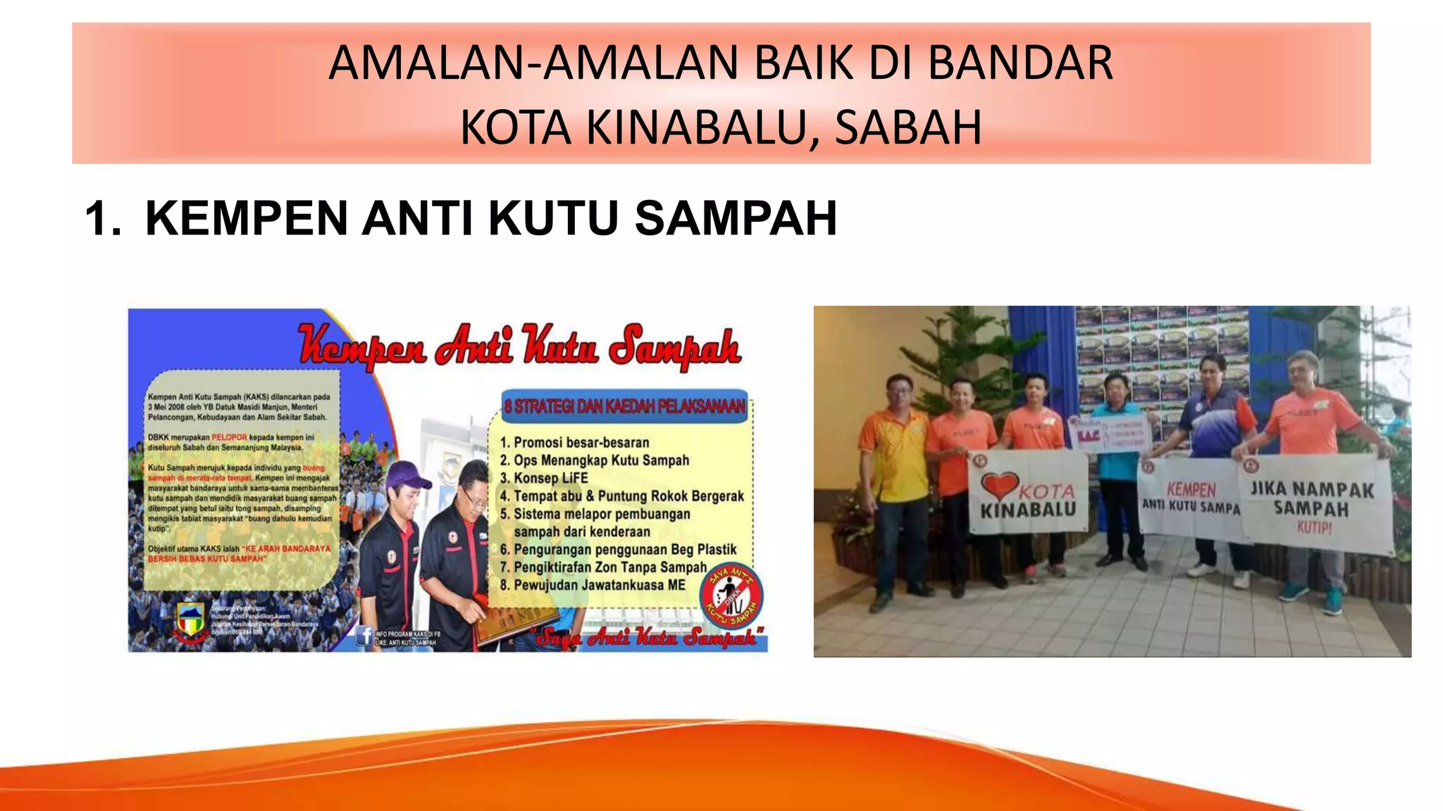 AMALAN-AMALAN BAIK DI BANDAR
KOTA KINABALU, SABAH
1. KEMPEN ANTI KUTU SAMPAH