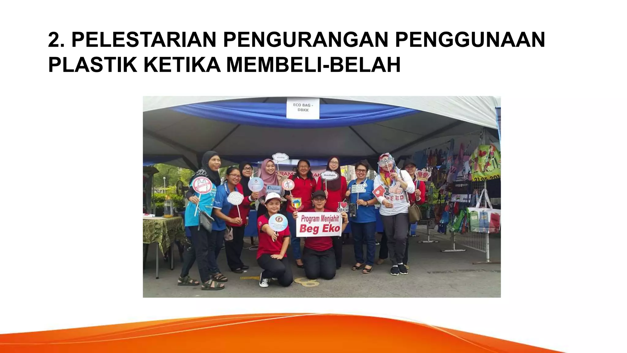 2. PELESTARIAN PENGURANGAN PENGGUNAAN
PLASTIK KETIKA MEMBELI-BELAH
