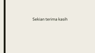 Sekian terima kasih
 