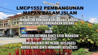 LMCP1552 PEMBANGUNAN
MAPAN DALAM ISLAM
 