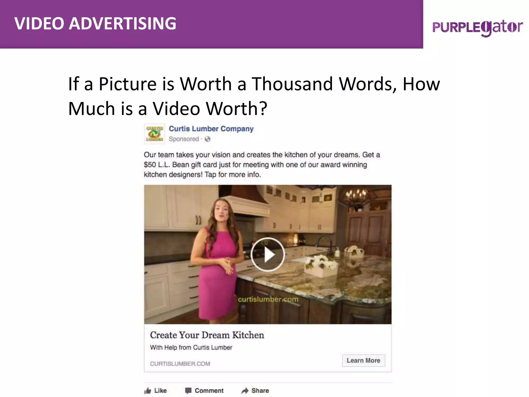 VIDEO ADVERTISING
If a Picture is Worth a Thousand Words, How
Much is a Video Worth?
 