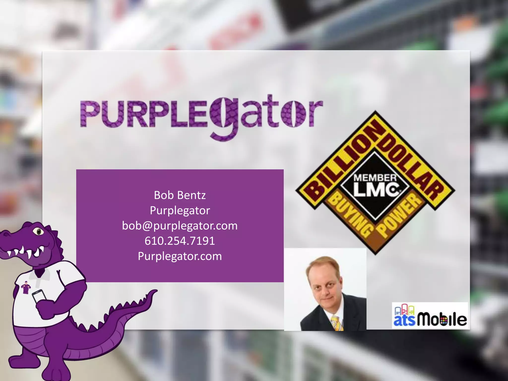 Bob Bentz
Purplegator
bob@purplegator.com
610.254.7191
Purplegator.com
 