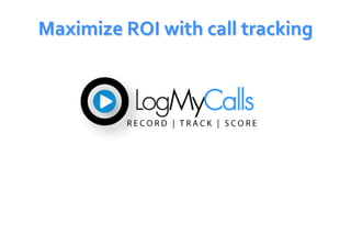 Maximize ROI with call tracking
 