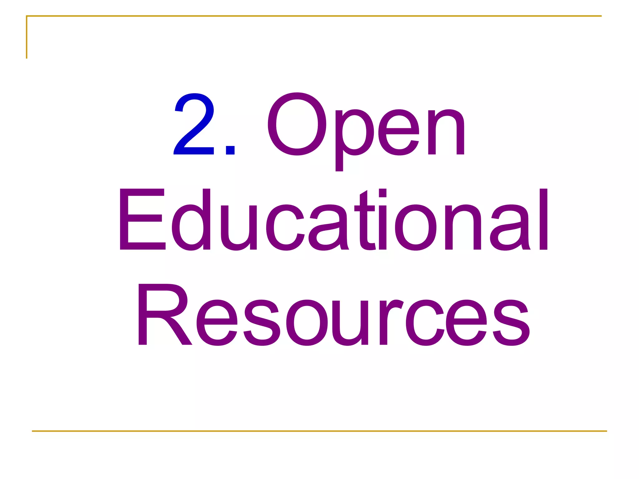 2.  Open Educational Resources 