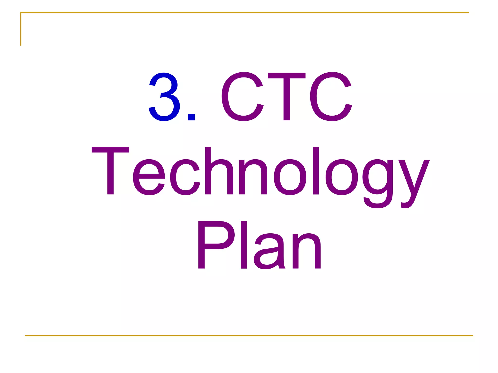 3.  CTC Technology Plan 