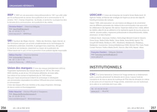 LES + DE LA TÉLÉ 2018 LES + DE LA TÉLÉ 2018256 257
ORGANISMES RÉFÉRENTS
IREP : l’IREP est une association interprofessionnelle loi 1901 qui a été créée
par les professionnels du secteur de la publicité et de la communication le 18
octobre 1957. Champs d’expertise : les études, la recherche, la prospective dans
le domaine de la communication, de la publicité et des médias.
Christine Robert – Directrice Déléguée
Mail. irep.infos@irep.asso.fr
Tél. : 01 45 63 71 73
www.irep.asso.fr – @IREPasso
SRI : Syndicat des Régies Internet – fédère des Membres, régies internet, et
des Partenaires exerçant une activité complémentaire et/ou technologique de
monétisation publicitaire. Ensemble, ils partagent leurs expertises, décryptent
le marché et ses tendances, notamment au travers de la publication de
l’Observatoire de l’e-pub, et font la promotion d’une publicité digitale responsable.
Hélène Chartier – Directrice Générale
Mail. hchartier@sri-france.org
Tél. : 06 12 26 71 94
www.sri-france.org – @SRI_France
Union des marques :l’Union des marques (précédemment UDA) est
l’organisation représentative des marques depuis plus de 100 ans. Elle compte
6600 membres, au sein de ses 230 entreprises adhérentes, de toutes tailles,
tous statuts et tous secteurs et représente plus de 1500 marques.
Elle a pour mission de promouvoir la liberté de communiquer en développant
une communication responsable et de renforcer l’efficacité des actions marketing
et communication.
L’Union des marques offre à ses membres un lieu unique d’inspiration, d’échange,
de mise en contact et d’accompagnement.
Didier Beauclair - Directeur Efficacité et Transparence
Mail. dbeauclair@uniondesmarques.fr
Tél. : 01 45 00 79 10
www.uniondesmarques.fr - @Uniondesmarques
UDECAM : L’Union des Entreprises de Conseil et Achat Media réunit 26
Agences medias, architectes des stratégies de moyens au service des objectifs
branding et business des marques.
Depuis 1996, cette association est une instance de dialogue et de concertation
avec les différents partenaires des médias et de la communication mais aussi entre
les collaborateurs des Agences. Elle valorise l’expertise média et hors-média, défend
les intérêts collectifs de ses adhérents et les représente auprès de tous les acteurs du
marché : pouvoirs publics, organismes professionnels et interprofessionnels, médias,
annonceurs et relais d’opinion.
L’Udecam réunit : Anacrouse, Artefact, DentsuAegis Network (Carat et Vizeum),
Havas Group. Media (Fullsix Media, Havas Media, Arena Media, Agence 79),
GroupM (KR Media, Mediacom, MEC, Mindshare), Mediabrands, Mediakeys,
Mediatrack, Oconnection, OmnicomMediaGroup (OMD, Remind-PhD, Fuse), Poster
Conseil, Premium, Publicis Media (Zenith, Starcom, Blue 449), Repeat, Values.
Françoise Chambre – Déléguée Générale
Mail. francoise.chambre@udecam.fr
www.udecam.fr
INSTITUTIONNELS
CNC : le Centre National du Cinéma et de l’image animée est un établissement
public à caractère administratif du Ministère de la Culture. Il assure l’unité de
conception et de mise en œuvre de la politique de l’État dans les domaines du cinéma
et des autres arts et industries de l’image animée, notamment ceux de l’audiovisuel,
de la vidéo et du multimédia dont le jeu vidéo.
Tél. : 01 44 34 34 40
www.cnc.fr – @LeCNC
 