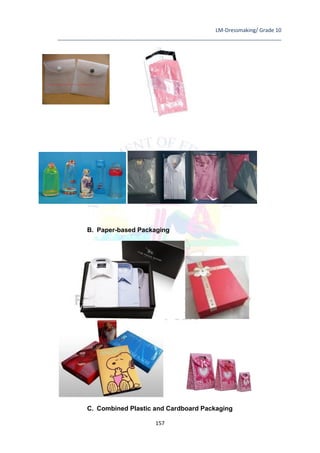 LM-Dressmaking/ Grade 10
____________________________________________________________________________
157
B. Paper-based Packaging
C. Combined Plastic and Cardboard Packaging
 