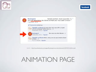 source : http://www.facebook.com/pages/Boulangerie-La-mie-bretonne/103973471632?v=wall




ANIMATION PAGE
 