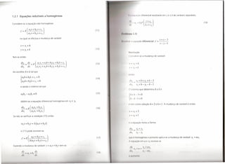 1.2.1   Equações redutíveis a homogéneas                                                                       I!   qlldC,dO   diferencial resultante em z e x é de variáveis separáveis.


                                                                                                         "                                                                                            (19)
Considere-se a equação não homogénea
                                                                                                             1

                                                                                   (11)
                                                                                           I   ,,!tI.   11111       1.21
        na qual se efectua a mudança de variável
                                                                                                                    -quaçao dif
                                                                                                                          -   rrerencia. I Y '          x +Y- 3
                                                                                                                                                      = --'---
                                                                                                                                                        x- y-I

                                                                                   (12)
                                                                                                        li.  lução
                                                                                                        ( !1I1',!cI re-se a mudança de variável
Tem-se então

        dYl   =   dy   =   F ( ai xI + ai II + bl YI + bl k + cI   )               (13)
        dXI       dx          a2xI +a2II+b2YI        +b2k+c2

Ao escolher II e k tal que
                                                                                                        1111,0
         a1h+     blk + CI    =   O                                                (14)
        { a2II+b2k+C2           =0                                                                       tI"I       •• xI   + II + YI + k - 3
                                                                                                         rlrl          XI   + II - YI - k-l
        e sendo o sistema tal que
                                                                                                        ().."ma que determina h e k é
                                                                                                            l
                                                                                   (15)
                                                                                                         " 1-1<-3=0
                                                                                                        { "-/(-1=0
        obtém-se a equação diferencial homogénea em                    xI   e YI
                                                                                                        t' t m como solução II                   = 2 e k = 1. A mudança de variável é então
                                                                                   (16)
                                                                                                          -XI        +2
Se não se verificar a condição (15) então                                                                "-YI         +I

                                                                                                                    quação toma a forma

                                                                                                         rlYI _        xI   + YI
        e (11) pode escrever-se
                                                                                                         dx,           XI - YI


                                                                                    (17)                              h mo          n a e portanto aplica-se a mudança de variável     )'1 =   uXI'
                                                                                                                                                  cr v -s

 Fazendo a mudança de variável z            =   alx + bl)' tem-se
                                                                                                             tllI                  .1I   111'1
                                                                                                                    1i I11
                                                                                                         (li I                     I    1/ I
                                                                                    (I )
                                                                                                        I' 11"'1"'11"
 