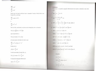 aM       =   3x2                                                           I IlIhh         1II11/!
 ay
                                                                           I   I I   11 1/11' as seguintes equações diferenciais são exactas e calcular as suas solu-
aN       =   3x2
ax
                                                                                      I                  I
Dado que são iguais verifica-se que a equação é exacta. Então existe uma   I 11            til            1      dy =0
                                                                                                       v~
função U(x, y) tal que

au
-=cosx+3x
                                  2
                                      y                                    II
                                                                                      (I     I 'v)d.r+ydy
                                                                                                              --=0
 ax                                                                                               ( I
                                                                                                     .       .1')2
e

au
-=x
                 3
                     -y
                          2
                                                                                           ,,,.:}m:(I-:;)dY'O                                         com   y(0).2
    ay
Tem-se então, admitindo um percurso de integração com y constante,


                                                                           I I (            I    1')"1 I (x+2y)dy=0


que é equivalente a                                                        I h



U(x,y)           =   senx+x3y+            f(y)                                  11 ,/1'                I'fN - (xdy - ydx)/(x2                     +   l)
em que           f (y) é calculado              de modo a que                              ' / 1,1)1111-(1/                   y_3x2        / /   )dy=O




Então tem-se                                                                     "I        tlll         tlll'             'osxdx=3cos3ycos2xdy


f(y)=--+C            i
                     3

e está encontrada a função U(x, y).

                                            3
U(x,y)           =   senx+x3y-            L+c
                                           3
                                                                                                  I1
A solução da equação diferencial é
                                                                                                                 I'
                              3                                                                                          , /111   ',111-
             3                                                                                          I I I'
senx+x y-L                        =   C
                              3

                                                                                                                      11'1')
 
