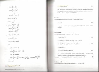 2 2                        1        5                                                                   y' + p(x)y            =     Q(x)yP                                                                           (56)
                 b)y=-x+-x
                       3                          3
                                2 -t 1 21                                                                                      com P(x) e            Q(x)       contínuas     num domínio      D, e no caso de p '" O é redutível                a
                 C)   X =       -e +-e
                                3    3                                                                                         uma equação diferencial                 linear de primeira      ordem por uma mudança              de variável.

                                                                                                                               Sendo p         = O ou p =         1 a equação       (56) é linear.
                                        _x2

                 d) y       =       2e 2 + x2                  -   2

                                                  ?                                                               1 orema
              1.65 Y = 5x - 6x- + 1
                                                                                                                    onsidere-se         a equação            (56). Ao efectuar        a mudança      de variável

                      x+C
              1.66 y=--
                        senx                                                                                                                                                                                                                 (57)


              1.67 Y       =-
                                    I(      Ce    ,.2
                                                          --    I)
                                x2                             2                                                               a equação             transforma-se          numa    equação    diferencial         linear de primeira   ordem

                          2                   2        C                                                                       em v e x.
              1.68    y=-sen                      x+--
                          3                          senx

              1.69 y=2+C~
                                                                                                                         monstração
                                                                                                                         nsidere-se a mudança                   de variável   v   = yl-p   Obtém-se



                                        ?             2    r                                                                                                                                                                                 (58)
              1.71 Y = Cx- + X e

                                                                                                                               e ao multiplicar             a equação       (56) por   (I - p) y-    (J   tem-se
              1.72 y'         =     -k(Y- M                    (t))
                                                                                                                                                                                                                                             (59)
               1.73

                                                                                                                               e é equivalente              a
                      a) T = 140e-kl + 60


                      b)    T=~[lnI40-ln(T-60)]
                                                                                                                                   v' + p (x)(       1-    p) v = (1 - p)     Q (x)                                                          (60)

                                k
                                                                                                                               que     é     uma equação            linear de primeira        ordem.       Após     obter   a solução   v   desta
                      C) 54,542 minutos
                                                                                                                                   quação      e usando (57) tem-se a solução da equação                           (56) em y.
                                                                                                       In7 -ln3                o       P >O                                                                           y == O.                    •
                      d) T = 140-- 1 ) e -kl +60--+- 1
                                                  t                                       Nota:   k   =---        lli)    ,1       d             a equação          (56) admite       sempre como solução
                            (     10k            10 10k                                                   30

               1.74'"           4,2%
                                                                                                                  1'/'c,hh'IIIH 1.75
                                                                                                                                                                                                                       x
                                                                                                                  I kl     1 minur      11   S ilu    'I   O la     IUH '130 Iif rCI1 ial y' - 2yeX = 2JYe .

1.5.1          Equ          ç       O   d         B rnoulli


li I'qloIl     .lO   dill'll'll<        1011 cll·111          111<11111 I' dI)   Ilpo
 