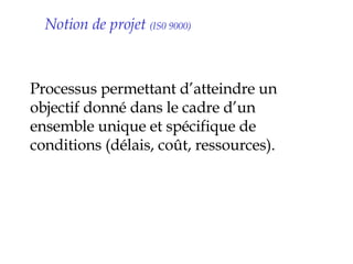 Notion de projet  (IS0 9000) ,[object Object]