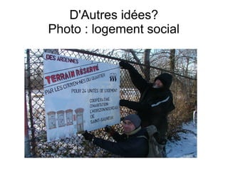 D'Autres idées?
Photo : logement social
 