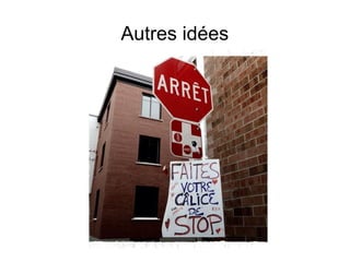 Autres idées
 