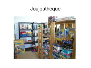 Joujoutheque
 