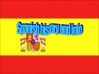 Spanish history and info 