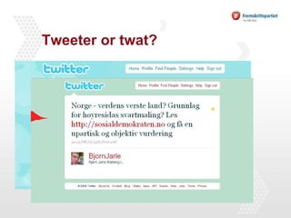 Tweeter or twat? 