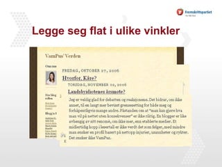 Legge seg flat i ulike vinkler 