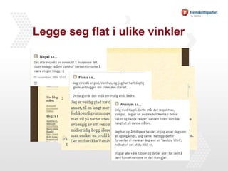 Legge seg flat i ulike vinkler 