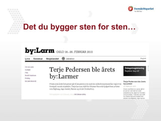 Det du bygger sten for sten… 