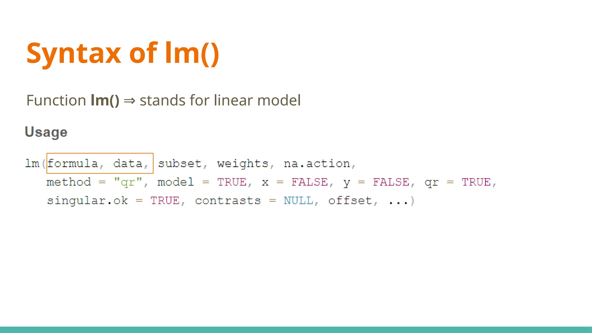 Syntax of lm()
Function lm() stands for linear model
⇒
 