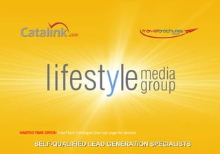 SELF-QUALIFIED LEAD GENERATION SPECIALISTS LIMITED TIME OFFER:  Free Flash Catalogue (See last page for details) 