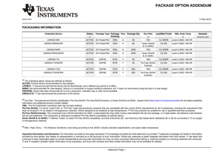 PACKAGE OPTION ADDENDUM


www.ti.com                                                                                                                                                                                      17-Nov-2012


PACKAGING INFORMATION

                           Orderable Device                             Status   Package Type Package Pins Package Qty              Eco Plan     Lead/Ball Finish     MSL Peak Temp             Samples
                                                                          (1)                 Drawing                                   (2)                                   (3)             (Requires Login)

                              LMH6321MR                                ACTIVE SO PowerPAD          DDA        8         95             TBD              CU SNPB     Level-3-260C-168 HR
                          LMH6321MR/NOPB                               ACTIVE SO PowerPAD          DDA        8         95        Green (RoHS            CU SN      Level-3-260C-168 HR
                                                                                                                                   & no Sb/Br)
                             LMH6321MRX                                ACTIVE SO PowerPAD          DDA        8        2500            TBD              CU SNPB     Level-3-260C-168 HR
                         LMH6321MRX/NOPB                               ACTIVE SO PowerPAD          DDA        8        2500       Green (RoHS            CU SN      Level-3-260C-168 HR
                                                                                                                                   & no Sb/Br)
                              LMH6321TS                                ACTIVE        DDPAK         KTW        7         45             TBD              CU SNPB     Level-3-235C-168 HR
                          LMH6321TS/NOPB                               ACTIVE        DDPAK         KTW        7         45       Pb-Free (RoHS           CU SN      Level-3-245C-168 HR
                                                                                                                                    Exempt)
                             LMH6321TSX                                ACTIVE        DDPAK         KTW        7        500             TBD              CU SNPB     Level-3-235C-168 HR
                          LMH6321TSX/NOPB                              ACTIVE        DDPAK         KTW        7        500       Pb-Free (RoHS           CU SN      Level-3-245C-168 HR
                                                                                                                                    Exempt)

(1)
   The marketing status values are defined as follows:
ACTIVE: Product device recommended for new designs.
LIFEBUY: TI has announced that the device will be discontinued, and a lifetime-buy period is in effect.
NRND: Not recommended for new designs. Device is in production to support existing customers, but TI does not recommend using this part in a new design.
PREVIEW: Device has been announced but is not in production. Samples may or may not be available.
OBSOLETE: TI has discontinued the production of the device.

(2)
   Eco Plan - The planned eco-friendly classification: Pb-Free (RoHS), Pb-Free (RoHS Exempt), or Green (RoHS & no Sb/Br) - please check http://www.ti.com/productcontent for the latest availability
information and additional product content details.
TBD: The Pb-Free/Green conversion plan has not been defined.
Pb-Free (RoHS): TI's terms "Lead-Free" or "Pb-Free" mean semiconductor products that are compatible with the current RoHS requirements for all 6 substances, including the requirement that
lead not exceed 0.1% by weight in homogeneous materials. Where designed to be soldered at high temperatures, TI Pb-Free products are suitable for use in specified lead-free processes.
Pb-Free (RoHS Exempt): This component has a RoHS exemption for either 1) lead-based flip-chip solder bumps used between the die and package, or 2) lead-based die adhesive used between
the die and leadframe. The component is otherwise considered Pb-Free (RoHS compatible) as defined above.
Green (RoHS & no Sb/Br): TI defines "Green" to mean Pb-Free (RoHS compatible), and free of Bromine (Br) and Antimony (Sb) based flame retardants (Br or Sb do not exceed 0.1% by weight
in homogeneous material)

(3)
      MSL, Peak Temp. -- The Moisture Sensitivity Level rating according to the JEDEC industry standard classifications, and peak solder temperature.


Important Information and Disclaimer:The information provided on this page represents TI's knowledge and belief as of the date that it is provided. TI bases its knowledge and belief on information
provided by third parties, and makes no representation or warranty as to the accuracy of such information. Efforts are underway to better integrate information from third parties. TI has taken and
continues to take reasonable steps to provide representative and accurate information but may not have conducted destructive testing or chemical analysis on incoming materials and chemicals.
TI and TI suppliers consider certain information to be proprietary, and thus CAS numbers and other limited information may not be available for release.


                                                                                              Addendum-Page 1
 