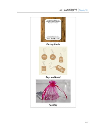 LM- HANDICRAFTS Grade 10
217
Earring Cards
Tags and Label
Pouches
 