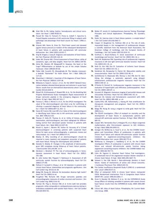 48. Shah PM, Yu PN. Gallop rhythm: hemodynamic and clinical corre-
lation. Am Heart J 1969;78:823–8.
49. Pozzoli M, Febo O, Tramarin R, Pinna G, Cobelli F, Specchia G.
Pulsed Doppler evaluation of left ventricular ﬁlling in subjects with
pathologic and physiologic third heart sound. Eur Heart J 1990;11:
500–8.
50. Drazner MH, Rame JE, Dries DL. Third heart sound and elevated
jugular venous pressure as markers of the subsequent development
of heart failure in patients with asymptomatic left ventricular
dysfunction. Am J Med 2003;114:431–7.
51. King M, Kingery J, Casey B. Diagnosis and evaluation of heart failure.
Am Fam Physician 2012;85:1161–8.
52. Vader JM, Drazner MH. Clinical assessment of heart failure: utility of
symptoms, signs, and daily weights. Heart Fail Clin 2009;5:149–60.
53. Zema MJ, Masters AP, Margouleff D. Dyspnea: the heart or the
lungs? Differentiation at bedside by use of the simple Valsalva
maneuver. Chest 1984;85:59–64.
54. Felker GM, Cuculich PS, Gheorghiade M. The Valsalva maneuver:
a bedside “biomarker” for heart failure. Am J Med 2006;119:
117–22.
55. Shamsham F, Mitchell J. Essentials of the diagnosis of heart failure.
Am Fam Physician 2000;61:1319–28.
56. Mebazaa A, Gayat E, Lassus J, et al., for the GREAT Network Asso-
ciation between elevated blood glucose and outcome in acute heart
failure: results from an international observational cohort. J Am Coll
Cardiol 2013;61:820–9.
57. Maisel AS, Krishnaswamy P, Nowak RM, et al., for the Breathing Not
Properly Multinational Study Investigators Rapid measurement of
B-type natriuretic peptide in the emergency diagnosis of heart
failure. N Engl J Med 2002;347:161–7.
58. Fonseca C, Mota T, Morais H, et al., for the EPICA Investigators The
value of the electrocardiogram and chest x-ray for conﬁrming or
refuting a suspected diagnosis of heart failure in the community.
Eur J Heart Fail 2004;6:807–12, 821e2.
59. Davie AP, Francis CM, Love MP, et al. Value of the electrocardiogram
in identifying heart failure due to left ventricular systolic dysfunc-
tion. BMJ 1996;312:222.
60. Thomas JT, Kelly RF, Thomas SJ, et al. Utility of history, physical
examination, electrocardiogram, and chest radiograph for differen-
tiating normal from decreased systolic function in patients with
heart failure. Am J Med 2002;112:437–45.
61. Khunti K, Squire I, Abrams KR, Sutton AJ. Accuracy of a 12-lead
electrocardiogram in screening patients with suspected heart
failure for open access echocardiography: a systematic review and
meta-analysis. Eur J Heart Fail 2004;6:571–6.
62. Madias JE. Why recording of an electrocardiogram should be
required in every inpatient and outpatient encounter of patients
with heart failure. Pacing Clin Electrophysiol 2011;34:963–7.
63. Kataoka H, Madias JE. Changes in the amplitude of electrocardio-
gram QRS complexes during follow-up of heart failure patients.
J Electrocardiol 2011;44:394. e1–9.
64. Abraham J, Abraham TP. The role of echocardiography in hemo-
dynamic assessment in heart failure. Heart Fail Clin 2009;5:
191–208.
65. St. John Sutton MG, Plappert T, Rahmouni H. Assessment of left
ventricular systolic function by echocardiography. Heart Fail Clin
2009;5:177–90.
66. Pellicori P, Carubelli V, Zhang J, et al. IVC diameter in patients with
chronic heart failure: relationships and prognostic signiﬁcance. J Am
Coll Cardiol Img 2013;6:16–28.
67. Baliga RR, Young JB. Editorial: Do biomarkers deserve high marks?
Heart Fail Clin 2009;5:ix–xii.
68. Troughton RW, Richards AM. B-type natriuretic peptides and
echocardiographic measures of cardiac structure and function. J Am
Coll Cardiol Img 2009;2:216–25.
69. Forman DE, Fleg JL, Kitzman DW, et al. 6-min walk test provides
prognostic utility comparable to cardiopulmonary exercise testing in
ambulatory outpatients with systolic heart failure. J Am Coll Cardiol
2012;60:2653–61.
70. Weber KT, Janicki JS. Cardiopulmonary Exercise Testing: Physiologic
Principles and Clinical Applications. Philadelphia, PA: Saunders;
1986.
71. Rubin SA. Exercise tests in heart failure patients: is simple better?
J Am Coll Cardiol 2012;60:2662–3.
72. Cooper LT, Baughman KL, Feldman AM, et al. The role of endo-
myocardial biopsy in the management of cardiovascular disease:
a scientiﬁc statement from the American Heart Association, the
American College of Cardiology, and the European Society of
Cardiology. J Am Coll Cardiol 2007;50:1914–31.
73. Grothues F, Braun-Dullaeus R. Serial assessment of ventricular
morphology and function. Heart Fail Clin 2009;5:301–14, v.
74. Rathi VK, Biederman RW. Expanding role of cardiovascular magnetic
resonance in left and right ventricular diastolic function. Heart Fail
Clin 2009;5:421–35, vii.
75. Shah DJ, Kim HW, Kim RJ. Evaluation of ischemic heart disease.
Heart Fail Clin 2009;5:315–32, v.
76. Kanderian AS, Renapurkar R, Flamm SD. Myocardial viability and
revascularization. Heart Fail Clin 2009;5:333–48, vi.
77. Senthilkumar A, Majmudar MD, Shenoy C, Kim HW, Kim RJ. Iden-
tifying the etiology: a systematic approach using delayed-
enhancement cardiovascular magnetic resonance. Heart Fail Clin
2009;5:349–67, vi.
78. O’Hanlon R, Pennell DJ. Cardiovascular magnetic resonance in the
evaluation of hypertrophic and inﬁltrative cardiomyopathies. Heart
Fail Clin 2009;5:369–87, vi.
79. Grizzard JD. Magnetic resonance imaging of pericardial disease and
intracardiac thrombus. Heart Fail Clin 2009;5:401–19, vii.
80. Myerson SG. Valvular and hemodynamic assessment with CMR.
Heart Fail Clin 2009;5:389–400, vievii.
81. Coelho-Filho OR, Nallamshetty L, Kwong RY. Risk stratiﬁcation for
therapeutic management and prognosis. Heart Fail Clin 2009;5:
437–55, vii.
82. Baliga RR, Young JB. Using a magnet to strike gold. Heart Fail Clin
2009;5:ix–x.
83. The SOLVD Investigators. Effect of enalapril on mortality and the
development of heart failure in asymptomatic patients with
reduced left ventricular ejection fractions. N Engl J Med 1992;327:
685–91.
84. Cooper WO, Hernandez-Diaz S, Arbogast PG, et al. Major congenital
malformations after ﬁrst-trimester exposure to ACE inhibitors.
N Engl J Med 2006;354:2443–51.
85. Granger CB, McMurray JJ, Yusuf S, et al., for the CHARM Investi-
gators and Committees Effects of candesartan in patients with
chronic heart failure and reduced left-ventricular systolic function
intolerant to angiotensin-converting-enzyme inhibitors: the
CHARM-Alternative trial. Lancet 2003;362:772–6.
86. McMurray JJ, Ostergren J, Swedberg K, et al., for the CHARM
Investigators Effects of candesartan in patients with chronic heart
failure and reduced left-ventricular systolic function taking
angiotensin-converting-enzyme inhibitors: the CHARM-Added trial.
Lancet 2003;362:767–71.
87. Cohn JN, Tognoni G. Valsartan Heart Failure Trial Investigators.
A randomized trial of the angiotensin-receptor blocker valsartan in
chronic heart failure. N Engl J Med 2001;345:1667–75.
88. Satwani S, Dec GW, Narula J. Beta-adrenergic blockers in heart
failure: review of mechanisms of action and clinical outcomes.
J Cardiovasc Pharmacol Ther 2004;9:243–55.
89. The Cardiac Insufﬁciency Bisoprolol Study II (CIBIS-II): a randomised
trial. Lancet 1999;353:9–13.
90. Effect of metoprolol CR/XL in chronic heart failure: metoprolol
CR/XL Randomised Intervention Trial in Congestive Heart Failure
(MERIT-HF). Lancet 1999;353:2001–7.
91. Krum H, Roecker EB, Mohacsi P, et al., for the COPERNICUS Study
Group Effects of initiating carvedilol in patients with severe chronic
heart failure: results from the COPERNICUS study. JAMA 2003;289:
712–8.
92. Colucci WS. Atlas of Heart Failure. Philadelphia, PA: Current Medi-
cine Group, 2008.
jgRECS
168 GLOBAL HEART, VOL. 8, NO. 2, 2013
June 2013: 141-170
 