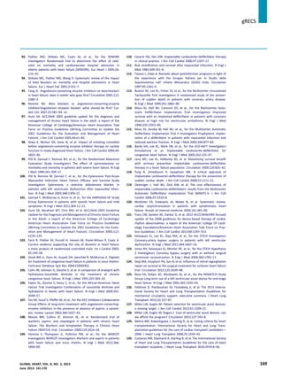 93. Flather MD, Shibata MC, Coats AJ, et al., for the SENIORS
Investigators Randomized trial to determine the effect of nebi-
volol on mortality and cardiovascular hospital admission in
elderly patients with heart failure (SENIORS). Eur Heart J 2005;26:
215–25.
94. Shibata MC, Flather MD, Wang D. Systematic review of the impact
of beta blockers on mortality and hospital admissions in heart
failure. Eur J Heart Fail 2001;3:351–7.
95. Fang JC. Angiotensin-converting enzyme inhibitors or beta-blockers
in heart failure: does it matter who goes ﬁrst? Circulation 2005;112:
2380–2.
96. Remme WJ. Beta blockers or angiotensin-converting-enzyme
inhibitor/angiotensin receptor blocker: what should be ﬁrst? Car-
diol Clin 2007;25:581–94, vii.
97. Hunt SA. ACC/AHA 2005 guideline update for the diagnosis and
management of chronic heart failure in the adult: a report of the
American College of Cardiology/American Heart Association Task
Force on Practice Guidelines (Writing Committee to Update the
2001 Guidelines for the Evaluation and Management of Heart
Failure). J Am Coll Cardiol 2005;46:e1–82.
98. Sliwa K, Norton GR, Kone N, et al. Impact of initiating carvedilol
before angiotensin-converting enzyme inhibitor therapy on cardiac
function in newly diagnosed heart failure. J Am Coll Cardiol 2004;44:
1825–30.
99. Pitt B, Zannad F, Remme WJ, et al., for the Randomized Aldactone
Evaluation Study Investigators The effect of spironolactone on
morbidity and mortality in patients with severe heart failure. N Engl
J Med 1999;341:709–17.
100. Pitt B, Remme W, Zannad F, et al., for the Eplerenone Post-Acute
Myocardial Infarction Heart Failure Efﬁcacy and Survival Study
Investigators Eplerenone, a selective aldosterone blocker, in
patients with left ventricular dysfunction after myocardial infarc-
tion. N Engl J Med 2003;348:1309–21.
101. Zannad F, McMurray JJ, Krum H, et al., for the EMPHASIS-HF Study
Group Eplerenone in patients with systolic heart failure and mild
symptoms. N Engl J Med 2011;364:11–21.
102. Hunt SA, Abraham WT, Chin MH, et al. ACC/AHA 2005 Guideline
Update for the Diagnosis and Management of Chronic Heart Failure
in the Adult: a report of the American College of Cardiology/
American Heart Association Task Force on Practice Guidelines
(Writing Committee to Update the 2001 Guidelines for the Evalu-
ation and Management of Heart Failure). Circulation 2005;112:
e154–235.
103. Faris R, Flather M, Purcell H, Henein M, Poole-Wilson P, Coats A.
Current evidence supporting the role of diuretics in heart failure:
a meta analysis of randomised controlled trials. Int J Cardiol 2002;
82:149–58.
104. Hood WB Jr., Dans AL, Guyatt GH, Jaeschke R, McMurray JJ. Digitalis
for treatment of congestive heart failure in patients in sinus rhythm.
Cochrane Database Syst Rev 2004:CD002901.
105. Cohn JN, Johnson G, Ziesche S, et al. A comparison of enalapril with
hydralazine-isosorbide dinitrate in the treatment of chronic
congestive heart failure. N Engl J Med 1991;325:303–10.
106. Taylor AL, Ziesche S, Yancy C, et al., for the African-American Heart
Failure Trial Investigators Combination of isosorbide dinitrate and
hydralazine in blacks with heart failure. N Engl J Med 2004;351:
2049–57.
107. Teo KK, Yusuf S, Pfeffer M, et al., for the ACE Inhibitors Collaborative
Group Effects of long-term treatment with angiotensin-converting-
enzyme inhibitors in the presence or absence of aspirin: a system-
atic review. Lancet 2002;360:1037–43.
108. Massie BM, Collins JF, Ammon SE, et al. Randomized trial of
warfarin, aspirin, and clopidogrel in patients with chronic heart
failure: The Warfarin and Antiplatelet Therapy in Chronic Heart
Failure (WATCH) trial. Circulation 2009;119:1616–24.
109. Homma S, Thompson JL, Pullicino PM, et al., for the WARCEF
Investigators WARCEF Investigators Warfarin and aspirin in patients
with heart failure and sinus rhythm. N Engl J Med 2012;366:
1859–69.
110. Cesario DA, Dec GW. Implantable cardioverter-deﬁbrillator therapy
in clinical practice. J Am Coll Cardiol 2006;47:1507–17.
111. Risk stratiﬁcation and survival after myocardial infarction. N Engl J
Med 1983;309:331–6.
112. Tavazzi L, Volpi A. Remarks about postinfarction prognosis in light of
the experience with the Gruppo Italiano per lo Studio della
Sopravvivenza nell’ Infarto Miocardico (GISSI) trials. Circulation
1997;95:1341–5.
113. Buxton AE, Lee KL, Fisher JD, et al., for the Multicenter Unsustained
Tachycardia Trial Investigators A randomized study of the preven-
tion of sudden death in patients with coronary artery disease.
N Engl J Med 1999;341:1882–90.
114. Moss AJ, Hall WJ, Cannom DS, et al., for the Multicenter Auto-
matic Deﬁbrillator Implantation Trial Investigators Improved
survival with an implanted deﬁbrillator in patients with coronary
disease at high risk for ventricular arrhythmia. N Engl J Med
1996;335:1933–40.
115. Moss AJ, Zareba W, Hall WJ, et al., for the Multicenter Automatic
Deﬁbrillator Implantation Trial II Investigators Prophylactic implan-
tation of a deﬁbrillator in patients with myocardial infarction and
reduced ejection fraction. N Engl J Med 2002;346:877–83.
116. Bardy GH, Lee KL, Mark DB, et al., for the SCD-HeFT Investigators
Amiodarone or an implantable cardioverter-deﬁbrillator for
congestive heart failure. N Engl J Med 2005;352:225–37.
117. Levy WC, Lee KL, Hellkamp AS, et al. Maximizing survival beneﬁt
with primary prevention implantable cardioverter-deﬁbrillator
therapy in a heart failure population. Circulation 2009;120:835–42.
118. Tung R, Zimetbaum P, Josephson ME. A critical appraisal of
implantable cardioverter-deﬁbrillator therapy for the prevention of
sudden cardiac death. J Am Coll Cardiol 2008;52:1111–21.
119. Zwanziger J, Hall WJ, Dick AW, et al. The cost effectiveness of
implantable cardioverter-deﬁbrillators: results from the Multicenter
Automatic Deﬁbrillator Implantation Trial (MADIT)-II. J Am Coll
Cardiol 2006;47:2310–8.
120. McAlister FA, Ezekowitz JA, Wiebe N, et al. Systematic review:
cardiac resynchronization in patients with symptomatic heart
failure. Annals of internal medicine 2004;141:381–90.
121. Tracy CM, Epstein AE, Darbar D, et al. 2012 ACCF/AHA/HRS focused
update of the 2008 guidelines for device-based therapy of cardiac
rhythm abnormalities: a report of the American College Of Cardi-
ology Foundation/American Heart Association Task Force on Prac-
tice Guidelines. J Am Coll Cardiol 2012;60:1297–313.
122. Velazquez EJ, Lee KL, Deja MA, et al., for the STICH Investigators
Coronary-artery bypass surgery in patients with left ventricular
dysfunction. N Engl J Med 2011;364:1607–16.
123. Jones RH, Velazquez EJ, Michler RE, et al., for the STICH Hypothesis
2 Investigators Coronary bypass surgery with or without surgical
ventricular reconstruction. N Engl J Med 2009;360:1705–17.
124. Deja MA, Grayburn PA, Sun B, et al. Inﬂuence of mitral regurgitation
repair on survival in the surgical treatment for ischemic heart failure
trial. Circulation 2012;125:2639–48.
125. Rose EA, Gelijns AC, Moskowitz AJ, et al., for the REMATCH Study
Group Long-term use of a left ventricular assist device for end-stage
heart failure. N Engl J Med 2001;345:1435–43.
126. Feldman D, Pamboukian SV, Teuteberg JJ, et al. The 2013 Interna-
tional Society for Heart and Lung Transplantation Guidelines for
mechanical circulatory support: executive summary. J Heart Lung
Transplant 2013;32:157–87.
127. Miller LW, Guglin M. Patient selection for ventricular assist devices:
a moving target. J Am Coll Cardiol 2013;61:1209–21.
128. Miller LW, Guglin M, Rogers J. Cost of ventricular assist devices: can
we afford the progress? Circulation 2013;127:743–8.
129. Mehra MR, Kobashigawa J, Starling R, et al. Listing criteria for heart
transplantation: International Society for Heart and Lung Trans-
plantation guidelines for the care of cardiac transplant candidates—
2006. J Heart Lung Transplant 2006;25:1024–42.
130. Costanzo MR, Dipchand A, Starling R, et al. The International Society
of Heart and Lung Transplantation Guidelines for the care of heart
transplant recipients. J Heart Lung Transplant 2010;29:914–56.
gRECS j
GLOBAL HEART, VOL. 8, NO. 2, 2013 169
June 2013: 141-170
 