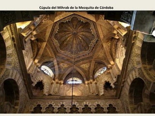 Cúpula del Mihrab de la Mezquita de Córdoba
·