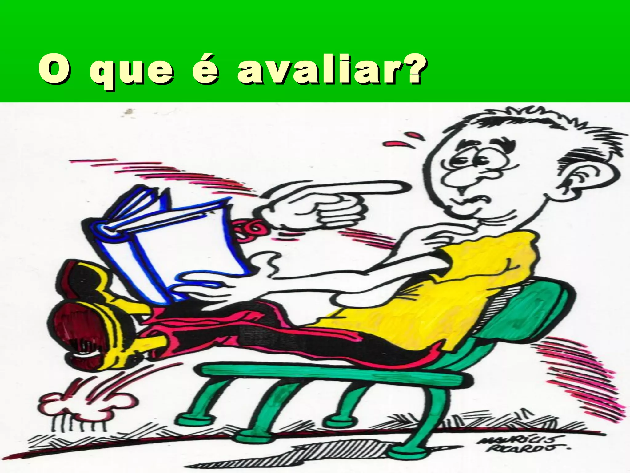 O que é avaliar?
 