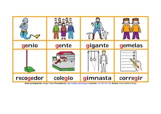 genio gente gigante gemelas
recogedor colegio gimnasta corregir
Autor pictogramas: Sergio Palao Procedencia: http://catedu...