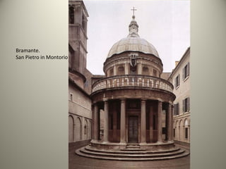 Bramante.
San Pietro in Montorio