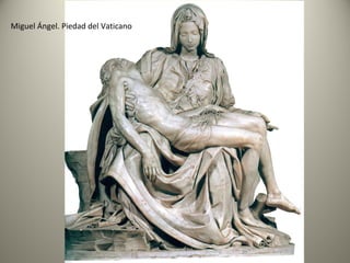 Miguel Ángel. Piedad del Vaticano