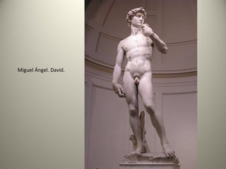 Miguel Ángel. David.