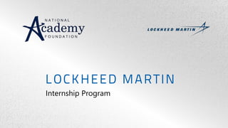 LOCKHEED MARTIN
Internship Program
 
