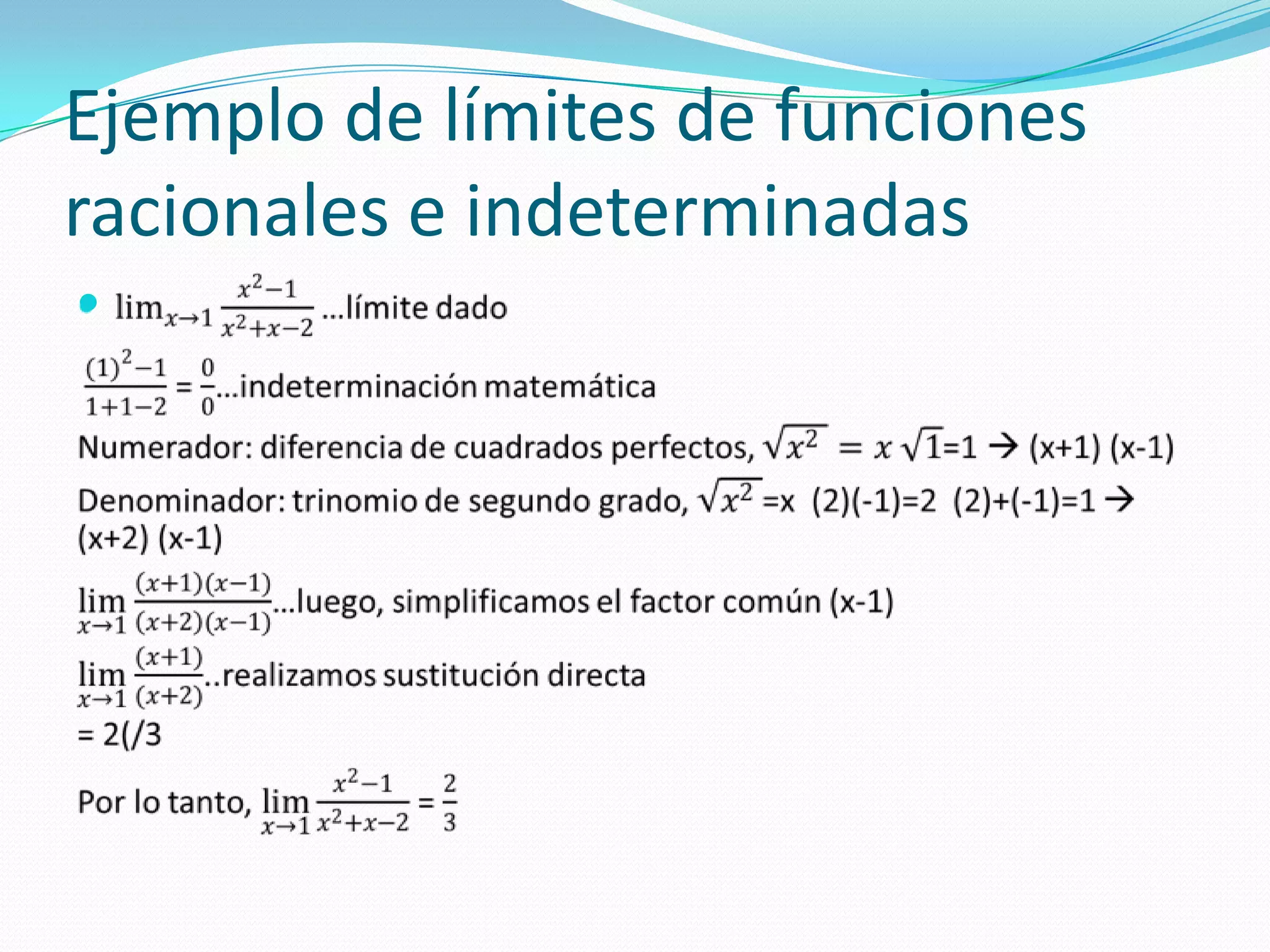 Ejemplo de límites de funciones
racionales e indeterminadas
